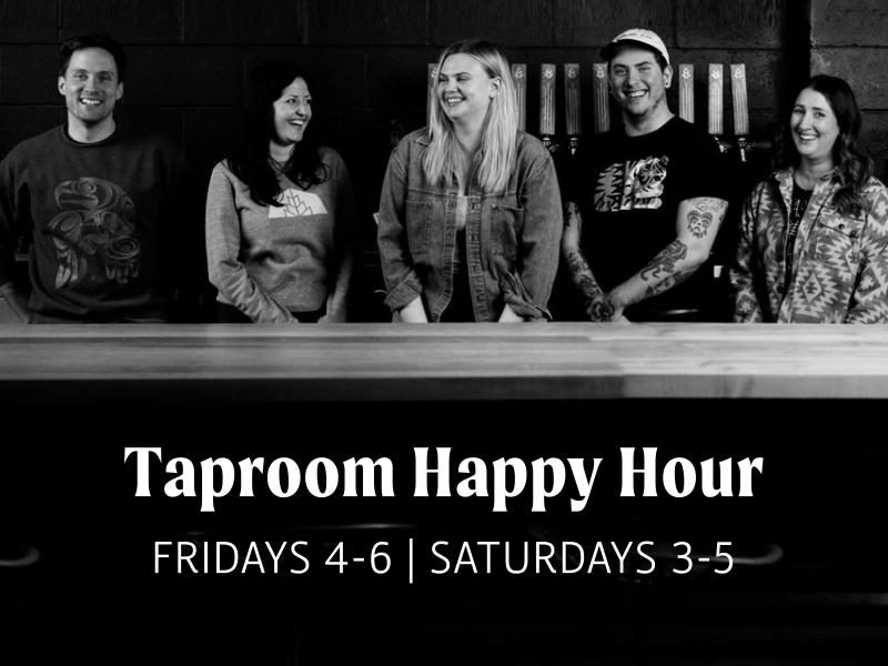 Happy hour Friday 4-6 Saturday 3-5
